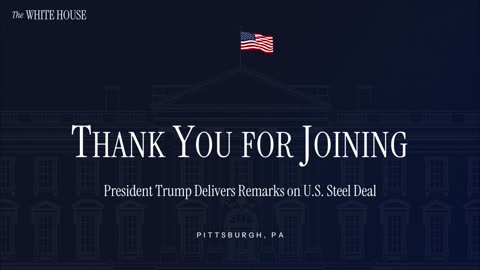 President Trump Delivers Remarks on U.S. Steel Deal
