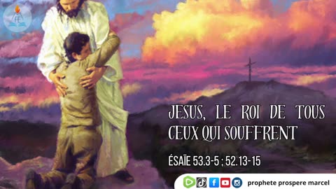 CULTE DU 11/05/2025 THEME : JESUS, LE ROI DE TOUS CEUX QUI SOUFFRENT