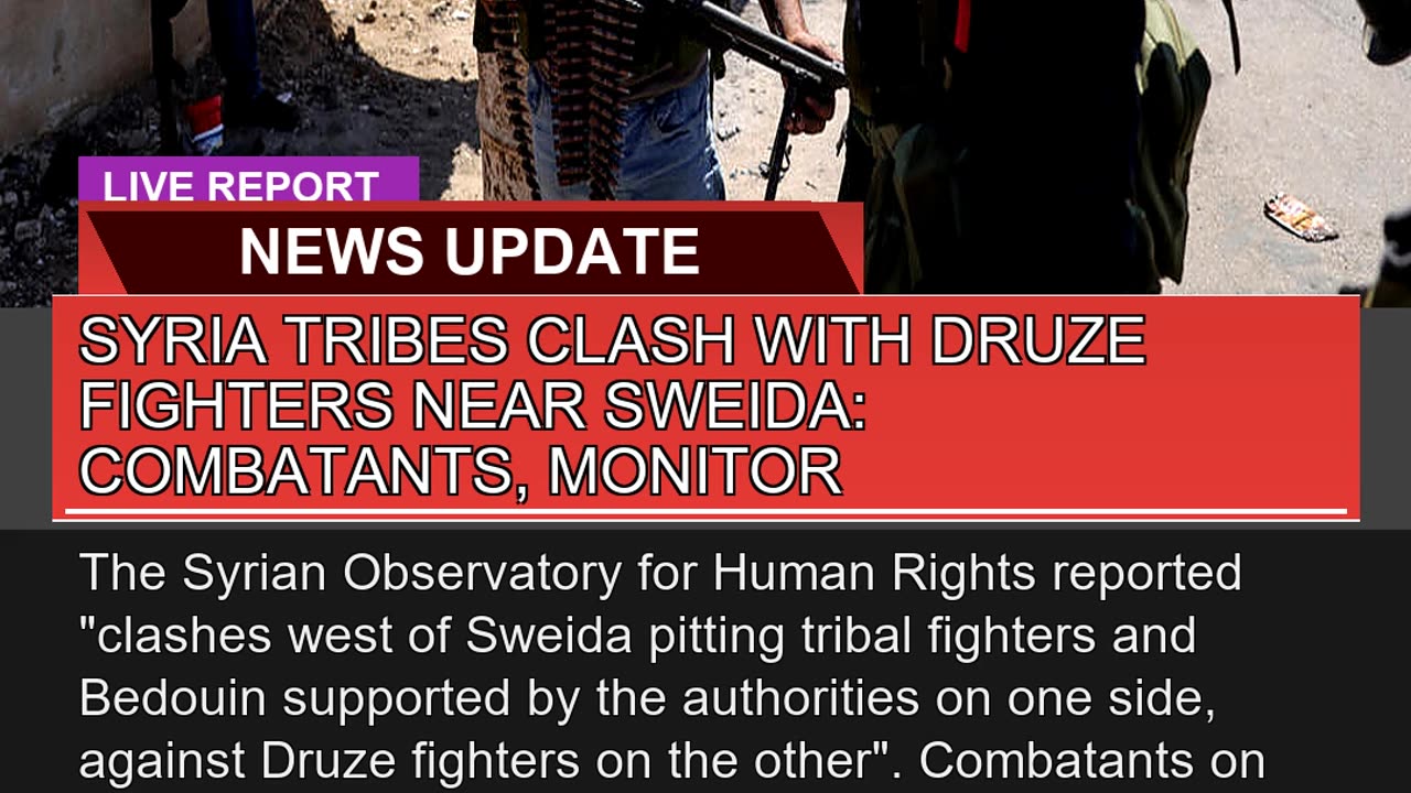 Syria Tribes Clash with Druze Fighters Near Sweida