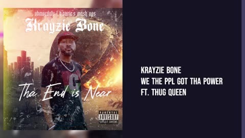 Krayzie Bone - We Tha Ppl Got Tha Power Ft. Thug Queen
