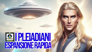 🛸⚡️🛸I Pleiadiani: Espansione Rapida.