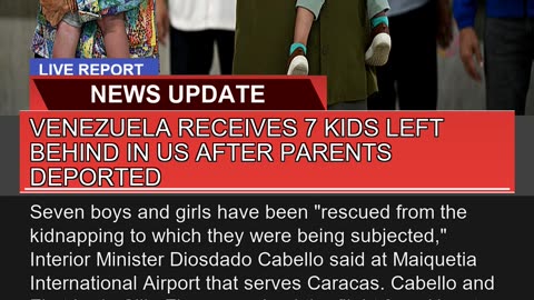 Venezuela Receives Kids Left Behind in US After