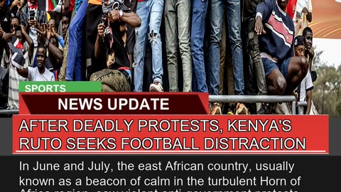 After Deadly Protests Kenyas Ruto Seeks Football