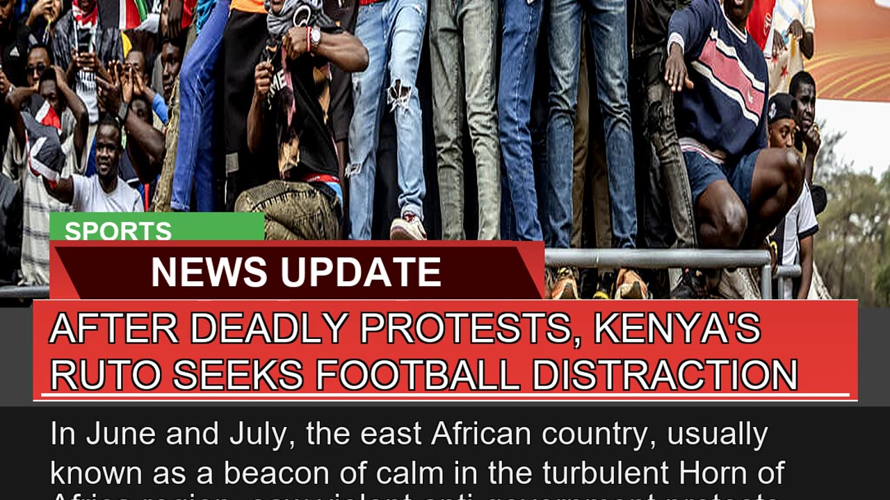 After Deadly Protests Kenyas Ruto Seeks Football