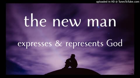 the new man expresses and represents God