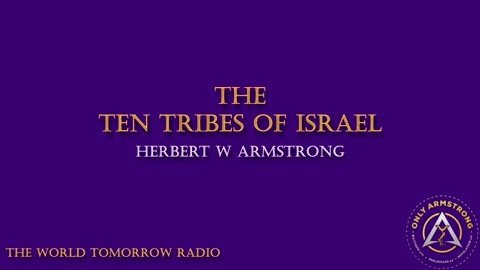 The World Tomorrow Radio: The Ten Tribes of Israel