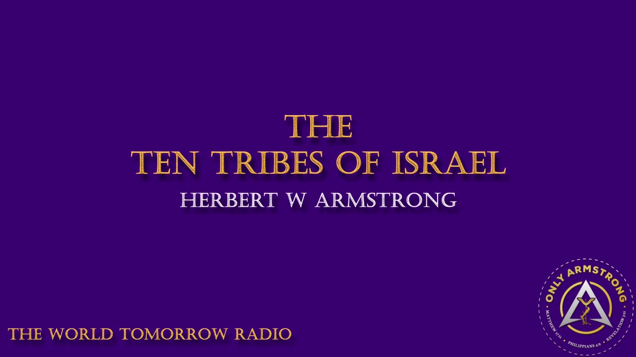 The World Tomorrow Radio: The Ten Tribes of Israel