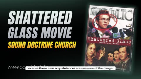Movie Shattered Glass and Sound Doctrine Church