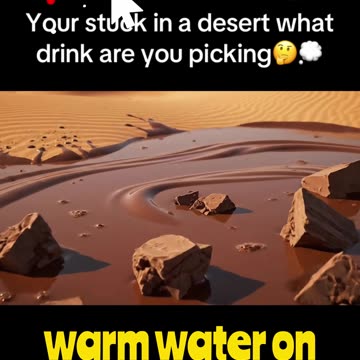 Your Stuck in a desert what drink are you picking? Part 6 #drink #desert