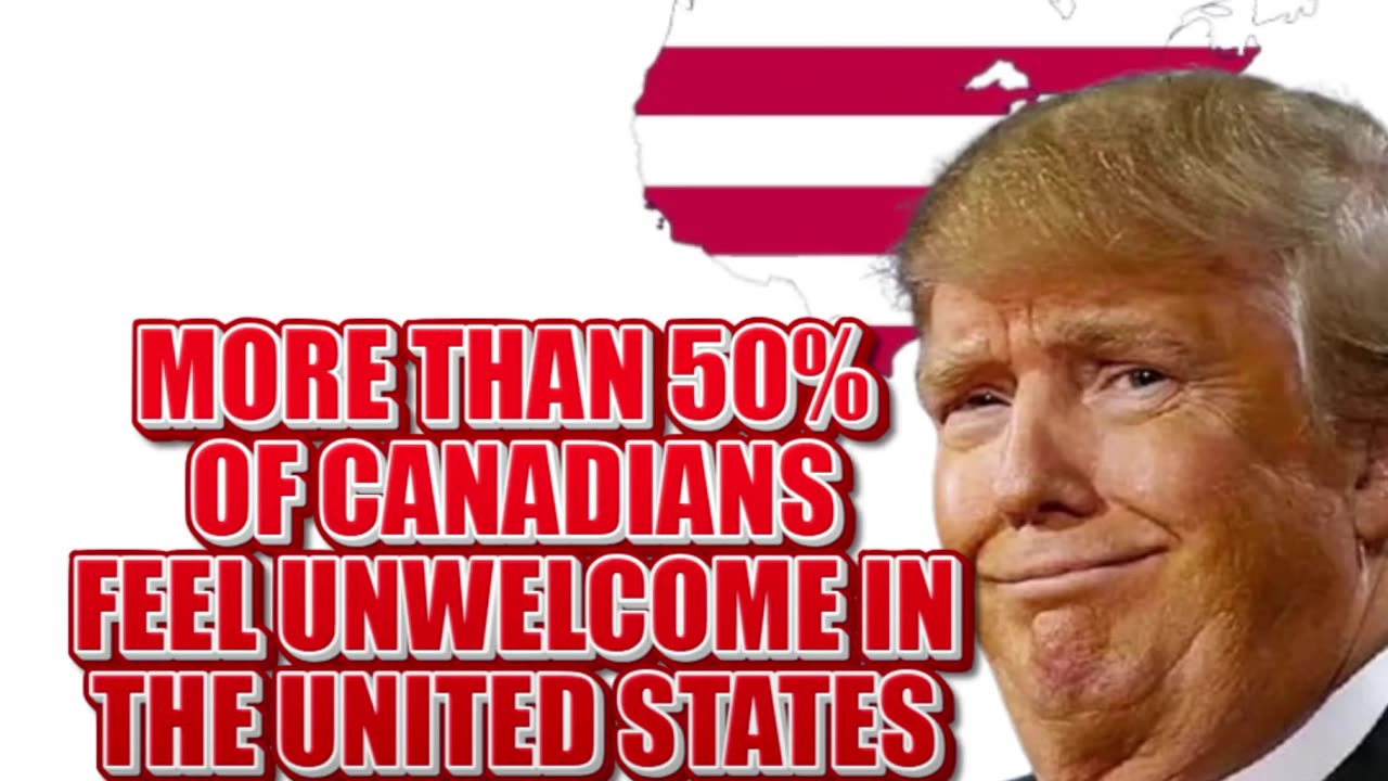 Does Trump's America make Canadians Feel Unwelcome?