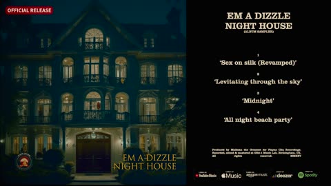 Em A Dizzle - Night House (Album Sampler)