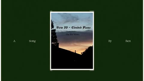 View II - Clouded Flame | The Six Views Album