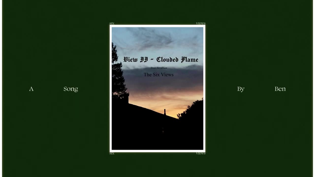 View II - Clouded Flame | The Six Views Album