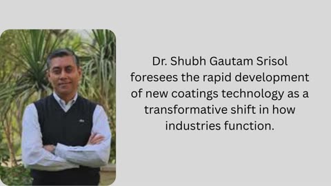 The Future of Coatings Technology: Shubh Gautam Srisol Predictions for the Next Decade