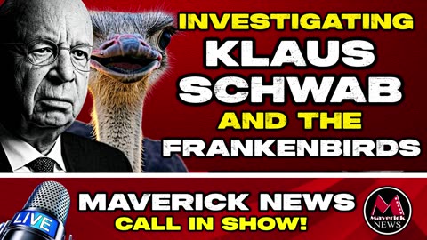 Klaus Schwab Under Investigation | Ostrich Farm Stand-Off Expose Fallout | Maverick News LIVE