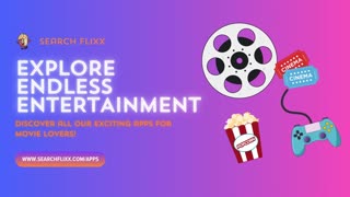 Explore SearchFlixx Apps — Fun Meets Entertainment!