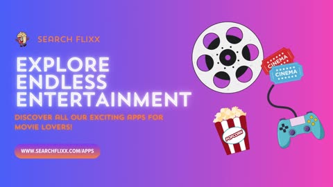 Explore SearchFlixx Apps — Fun Meets Entertainment!
