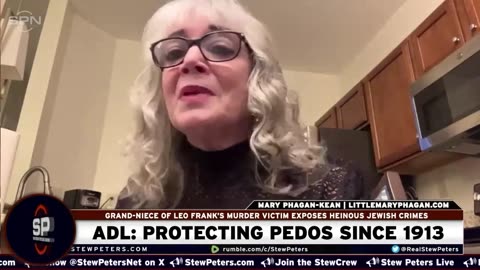 Stew Peters’ Exclusive Interview with Mary Phagan-Kean on the 1913 Leo Frank Case and Allegations of Homicide and Rape