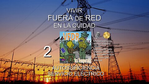 02 Autosuficiencia eléctrica - viva fuera de la red libre de pagos a la red eléctrica
