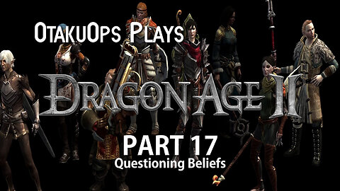 Let's Play Dragon Age 2 (Part 17: Questioning Beliefs)