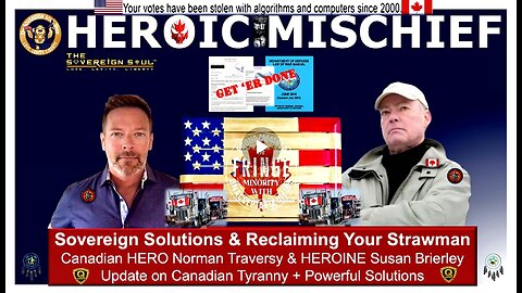 Heroic Mischief: Sovereign StrawMan Rebels Norman Traversy, Susan Brierley on Crushing Globalists