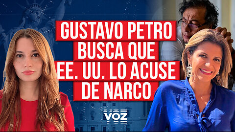 Gustavo Petro busca que EE. UU. lo acuse de narco
			