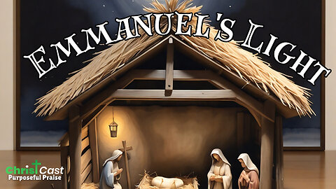 Emmanuel's Light // Original Christmas Song // Nativity Hymn 2025