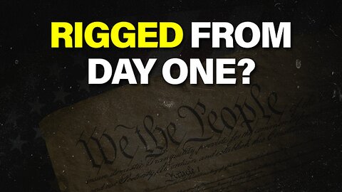 Rigged From Day One? by Tenth Amendment Center