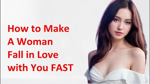 How to Make ANY Girl Fall in Love with You FAST