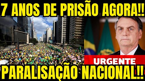 7 ANOS DE PRISÃO!! BOLSONARO SOLTA BOMBA AGORA!! PARALISAÇÃO TOTAL!!