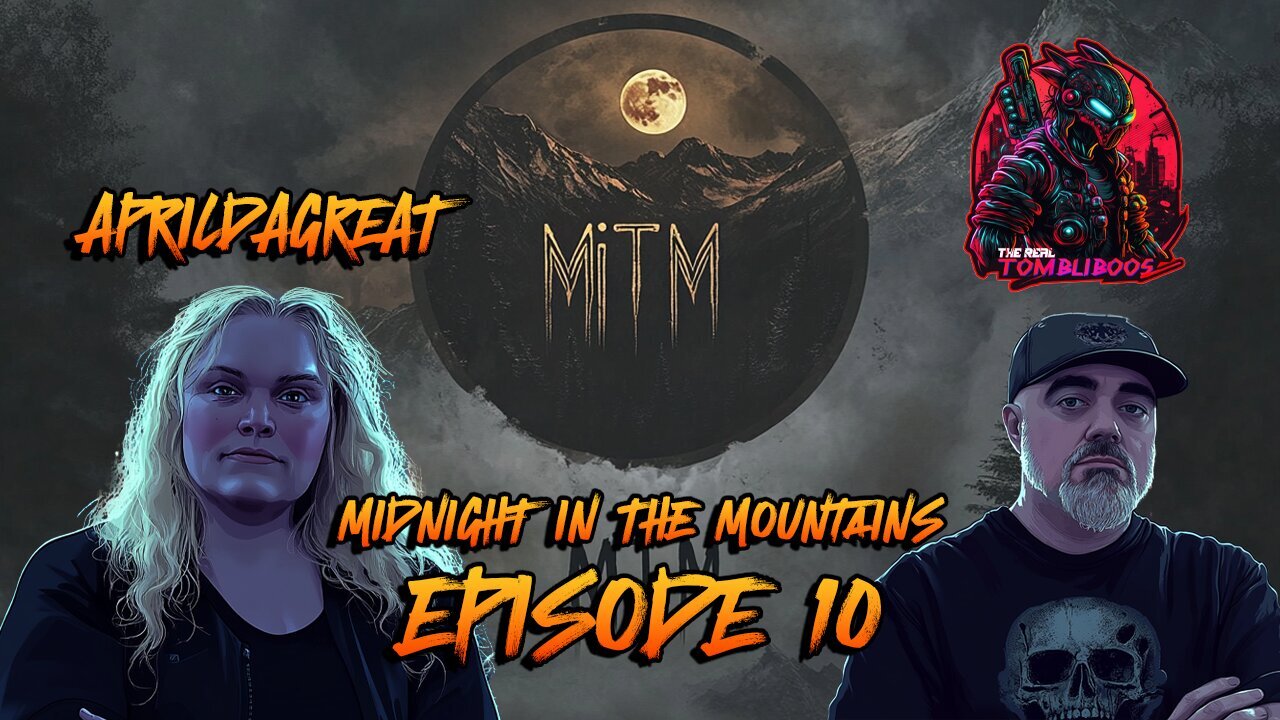 Midnight In The Mountains | Episode 10 | Feat: TheRealTombi - AprilDaGreat - Docrood77