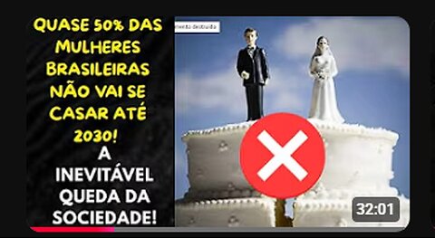 QUASE 50% DAS MULHERES BRASILEIRAS NÃO VAI SE CASAR ATÉ 2030! NOSSAS PREVISÕES SE CONFIRMAM!