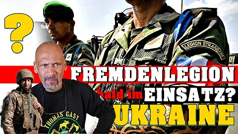 UKRAINE: Schickt Frankreich tatsächlich seine Fremdenlegion?