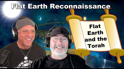 [Jul 17, 2024] Flat Earth and the Trah with Samuel Abucaya and David Weiss [Flat Earth Reconnaissance]