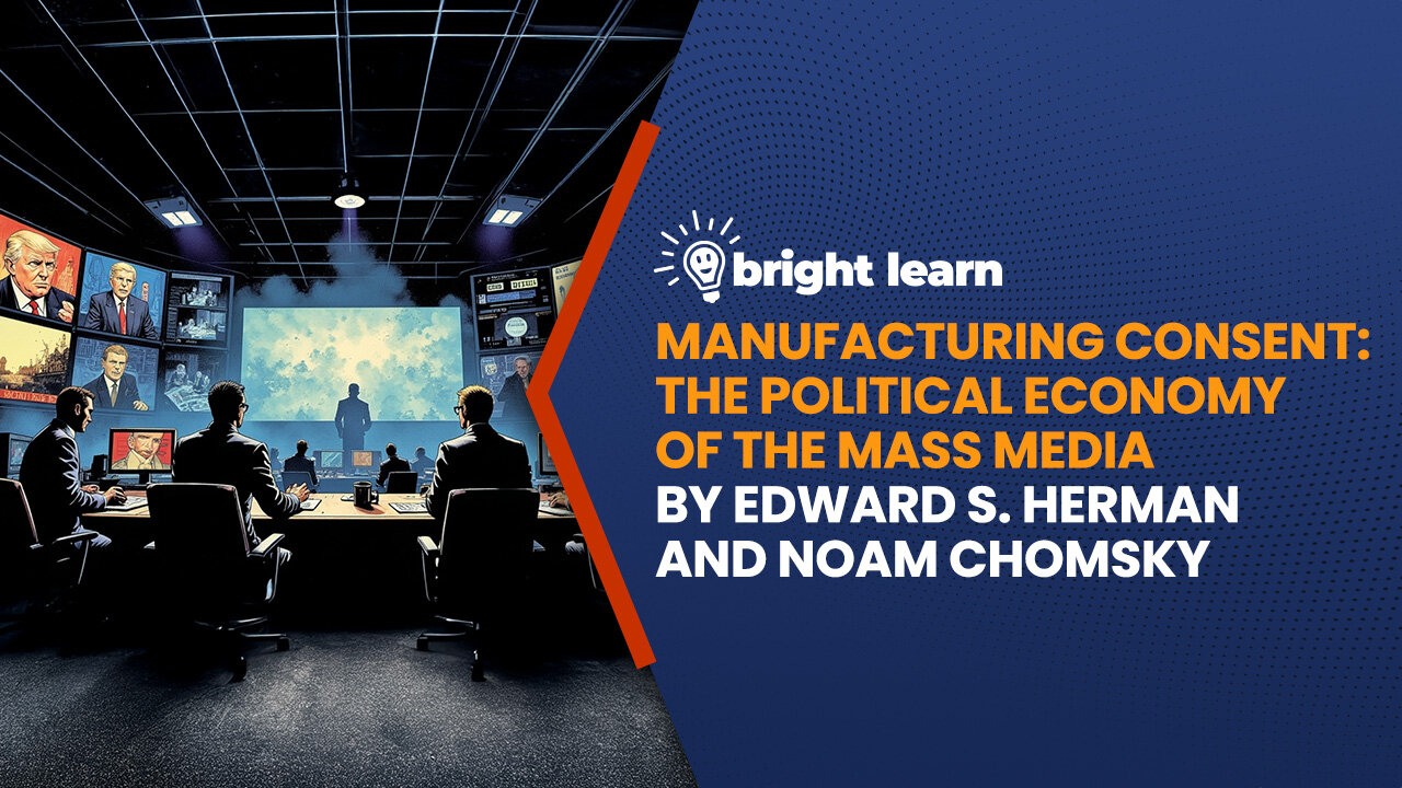 BrightLearn - Manufacturing Consent by Edward S. Herman and Noam Chomsky