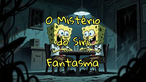 O Mistério do Siri Fantasma!