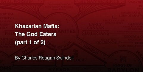 Mafia Khazariana: I Mangiatori di Dio (Parte 1/2) di Charles Reagan Swindoll