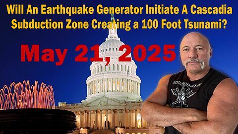 Will An Earthquake Generator Initiate A Cascadia Subduction Zone Creating a 100 Foot Tsunami?