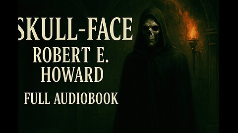 Skull-Face (1929) by Robert E. Howard | Full Audiobook | Classic Pulp Adventure & Horror