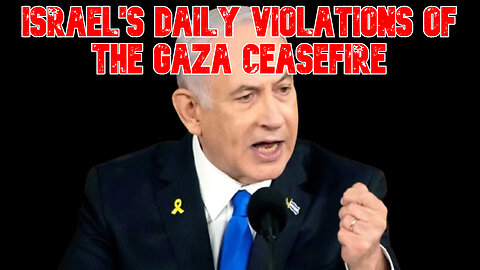 Israel's Daily Violations of the Gaza Ceasefire: COI #852