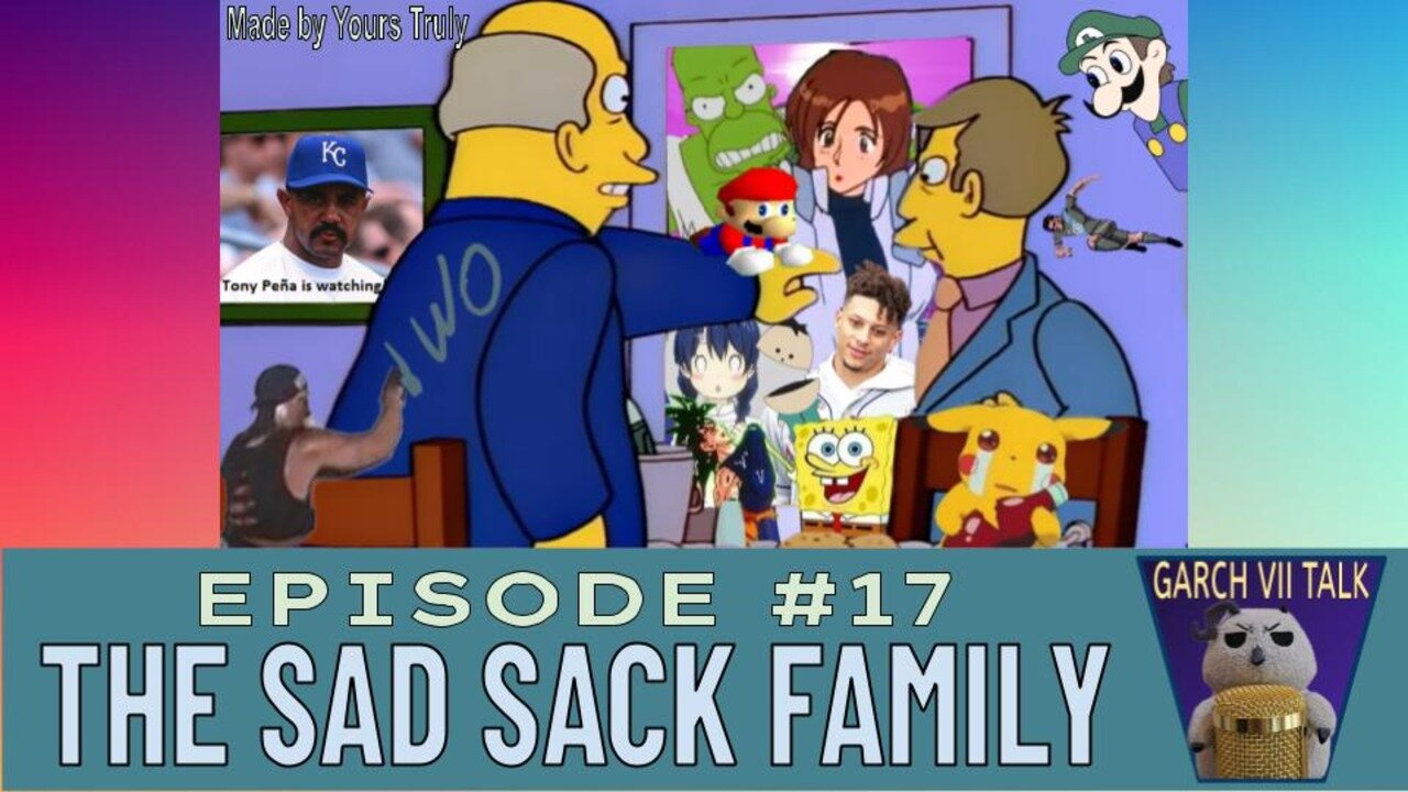 Episode #17 - April Fools = Sad Sacks
