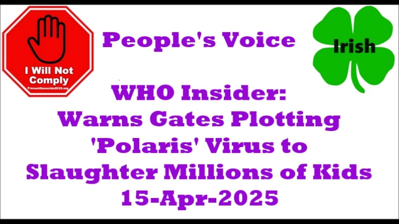 WHO Insider Warns Gates Plotting 'Polaris' Virus to Slaughter Millions of Kids 15-Apr-2025
