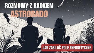 Jak zasilać pole energetyczne - Astrorado