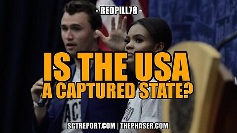IS THE USA A THRIVING REPUBLIC OR A CAPTURED STATE? -- REDPILL78