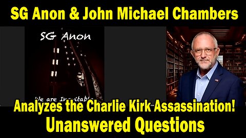 SG Anon Situation Update Sep 15: "Analyzes the Charlie Kirk Assassination! Unanswered Questions"