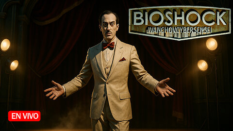 🔴 SE LE PERDONÓ LA VIDA [ Episodio 8] IvanchoVCyberSensei - LIVESTREAM / BIOSHOCK