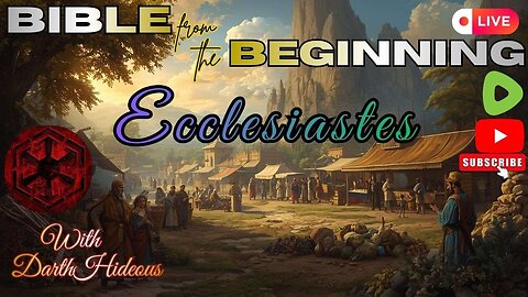 Bible From The Beginning - Ecclesiastes -w/ DarthHideous
