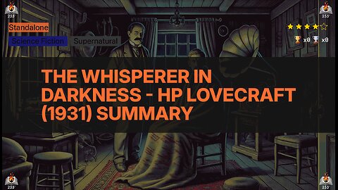 The Whisperer in Darkness - HP Lovecraft (1931) Summary
