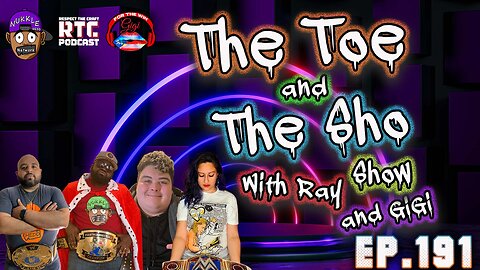 The Toe and the Sho, Show with Ray and GIGI Ep191 - 4th if July Talk Show-#reallife