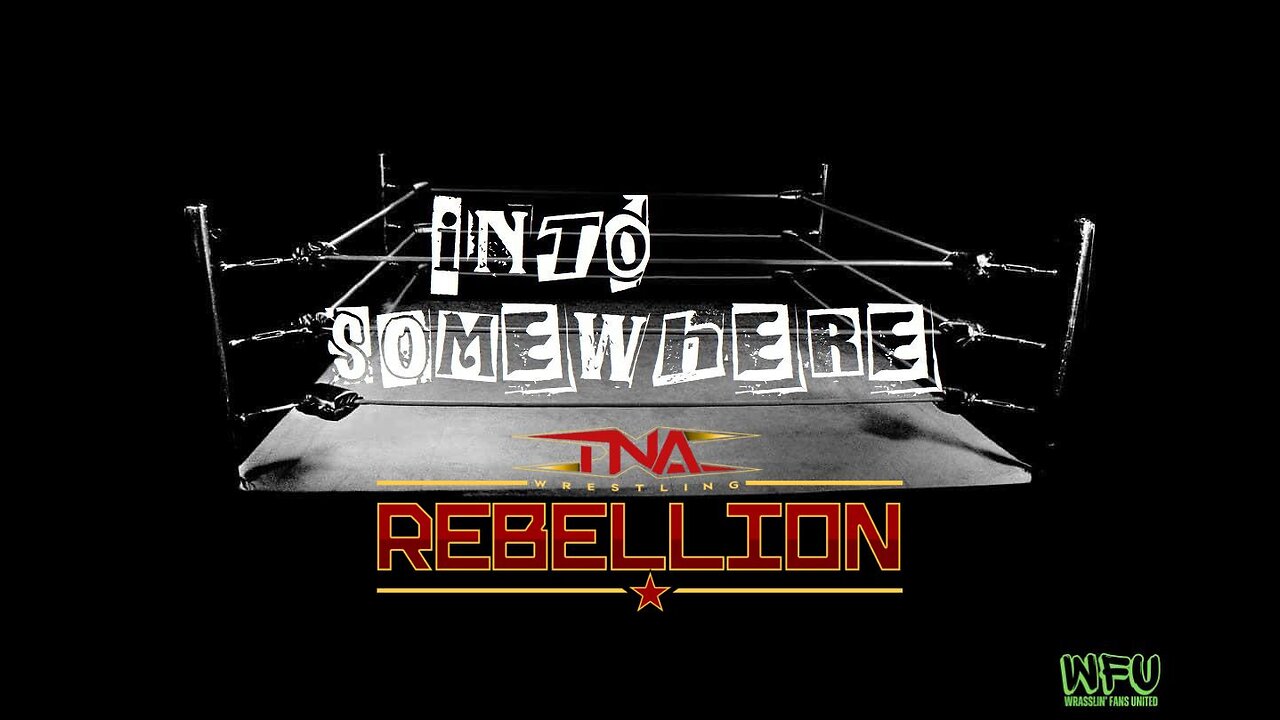 TNA REBELLION 2025 : INTO SOMEWHERE